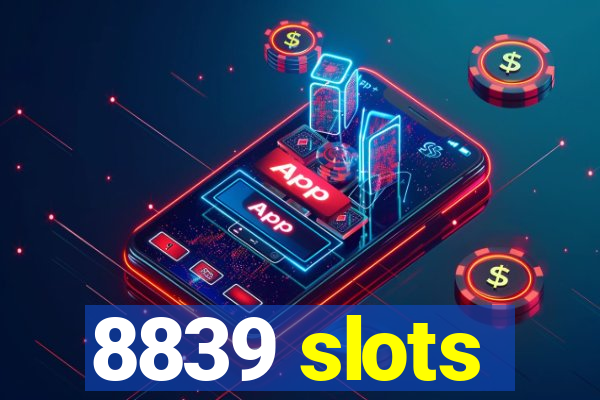 8839 slots
